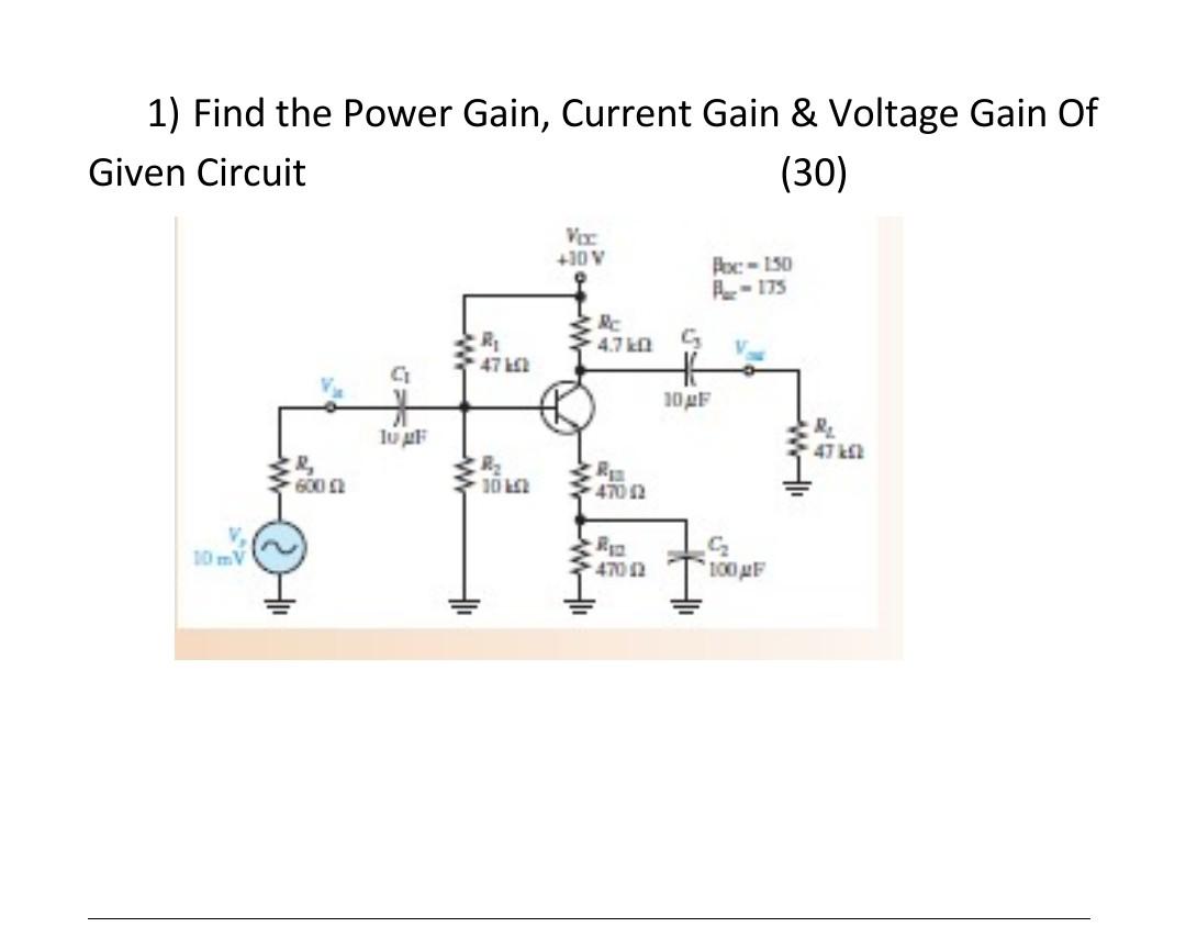 Solved 1) Find the Power Gain, Current Gain & Voltage Gain | Chegg.com