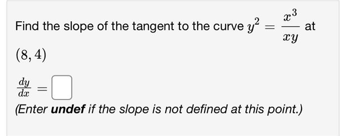 Solved Find the slope of the tangent to the curve y2=xyx3 at | Chegg.com