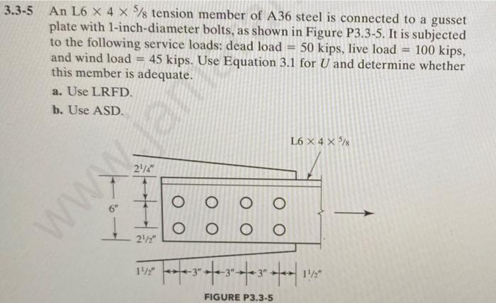 Solved 3.3-5 An L6 X 4 X 5/8 tension member of A36 steel is | Chegg.com