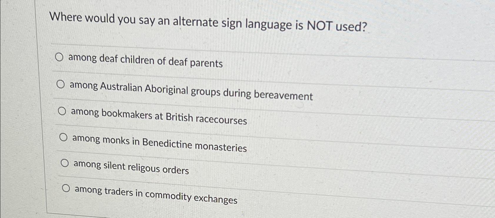 Solved Where would you say an alternate sign language is NOT | Chegg.com