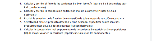 4. Calcular y escribir el flujo de las corrientes By D en Ibmol/h (usar de 2 a 3 decimales; usar PM con decimales). 5. Calcul