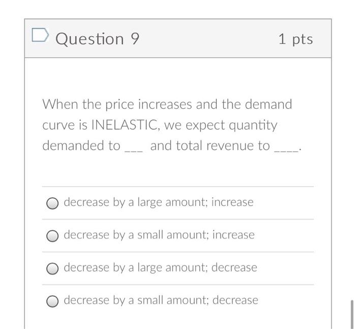 Solved Question 9 1 pts When the price increases and the | Chegg.com