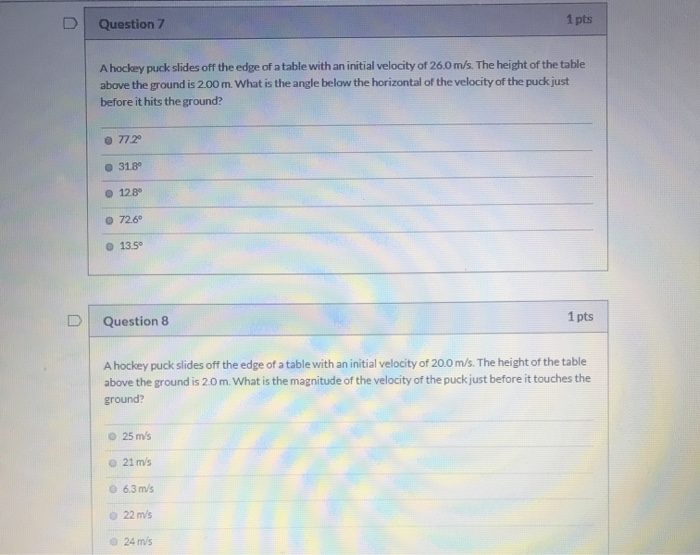 Solved Question 7 1 pts A hockey puck slides off the edge of