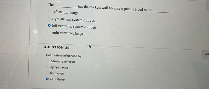 The has the thickest wall because it pumps blood to the left atrium; lungs right atrium; systemic circuit o left ventricle; s