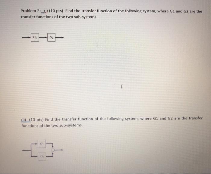Solved Problem 2:_) (10 pts) Find the transfer function of | Chegg.com