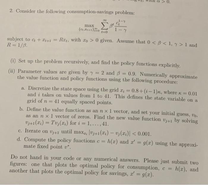 2. Consider the following consumption-savings problem:
\[
\max _{\left\{c_{t}, x_{t+1}\right\}_{t=0}^{\infty}} \sum_{t=0}^{\i