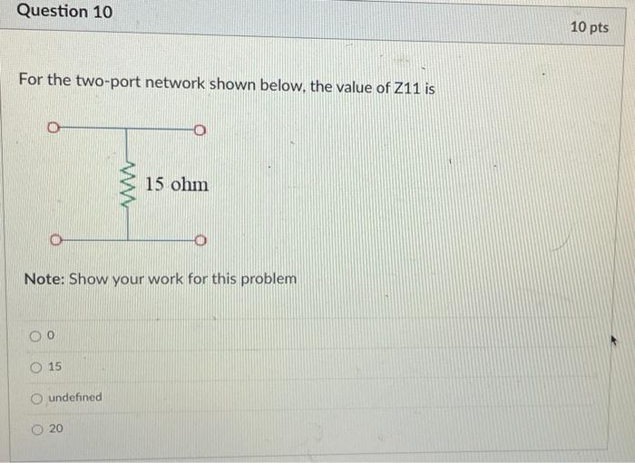 Solved Question 10 10 Pts For The Two-port Network Shown | Chegg.com