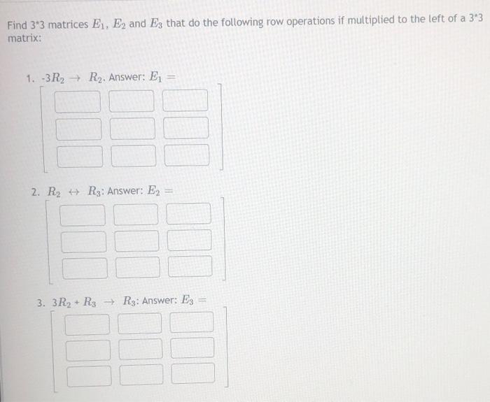 Solved Find 3*3 matrices E, E, and Es that do the following | Chegg.com