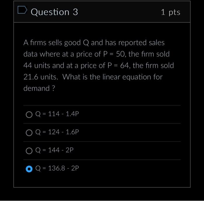 Solved Question 3 1 pts A firms sells good Q and has | Chegg.com