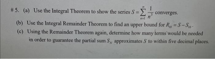 Solved # 5. (a) Use the Integral Theorem to show the series | Chegg.com