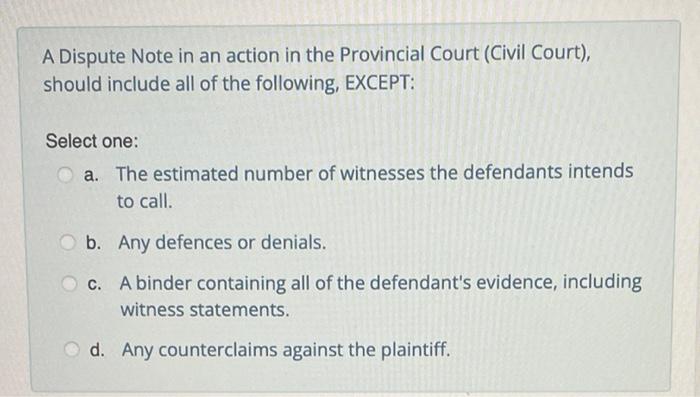 A Dispute Note in an action in the Provincial Court | Chegg.com