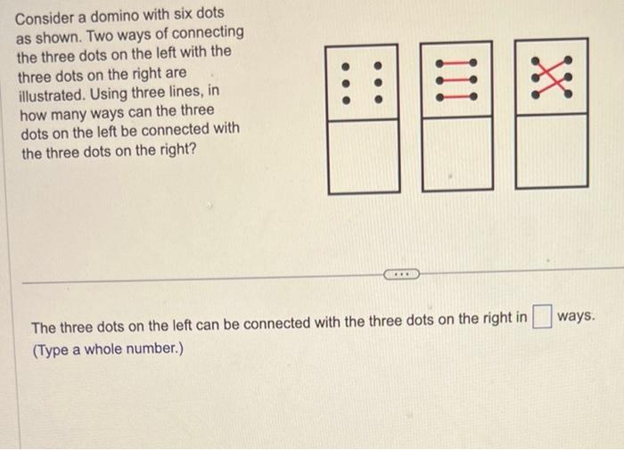 Solved Consider A Domino With Six Dots As Shown Two Ways Of 4211