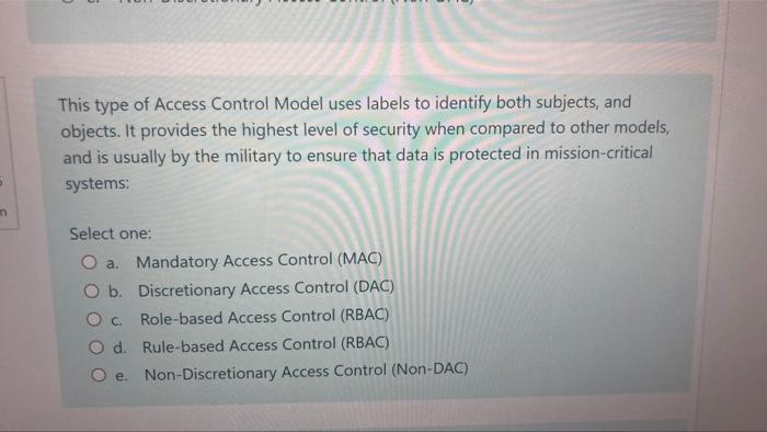 Solved 7 Clear my choice This type of Access Control Model | Chegg.com