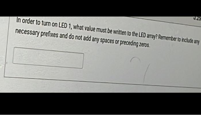 Solved In order to turn on LED 1, what value must be written | Chegg.com