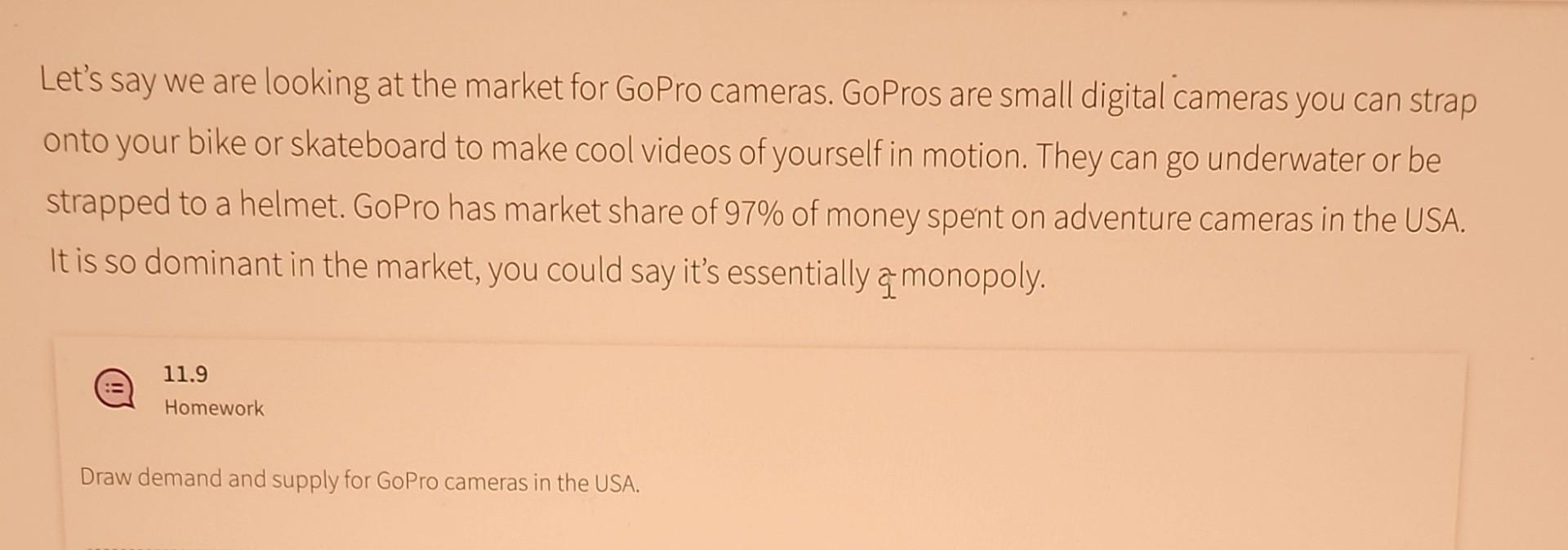 Solved Let's say we are looking at the market for GoPro | Chegg.com