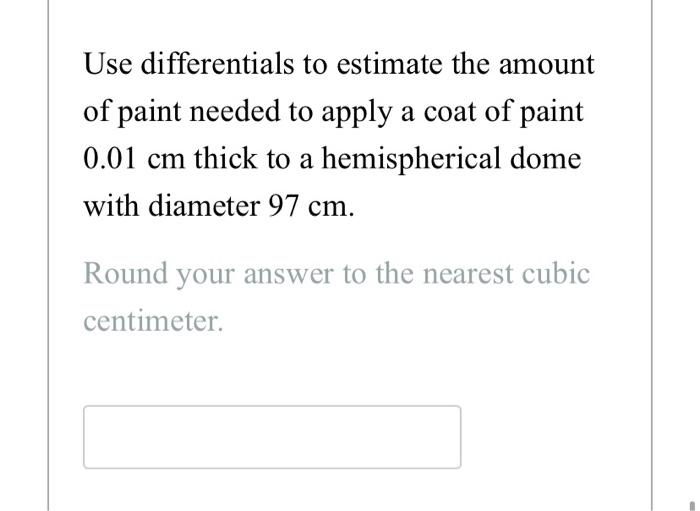 Solved Use differentials to estimate the amount of paint