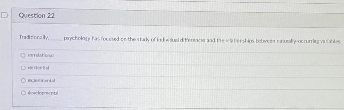 Solved D Question 22 Traditionally, psychology has focused | Chegg.com