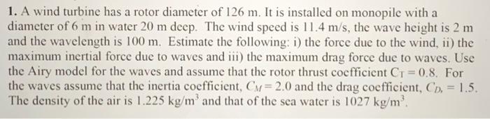 Solved 1. A wind turbine has a rotor diameter of 126 m. It | Chegg.com