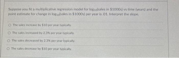 Suppose you fit a multiplicative regression model for | Chegg.com