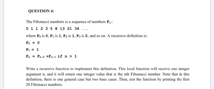 Solved Question 4 The Fibonacci Numbers Is A Sequence Of Chegg Com