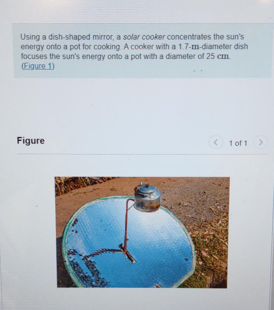 Using A Dish Shaped Mirror A Solar Cooker Chegg Com   Image 