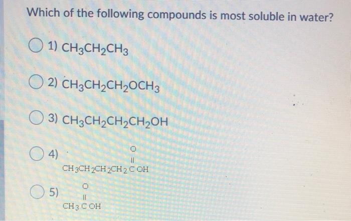 solved-which-of-the-following-compounds-is-most-soluble-in-chegg