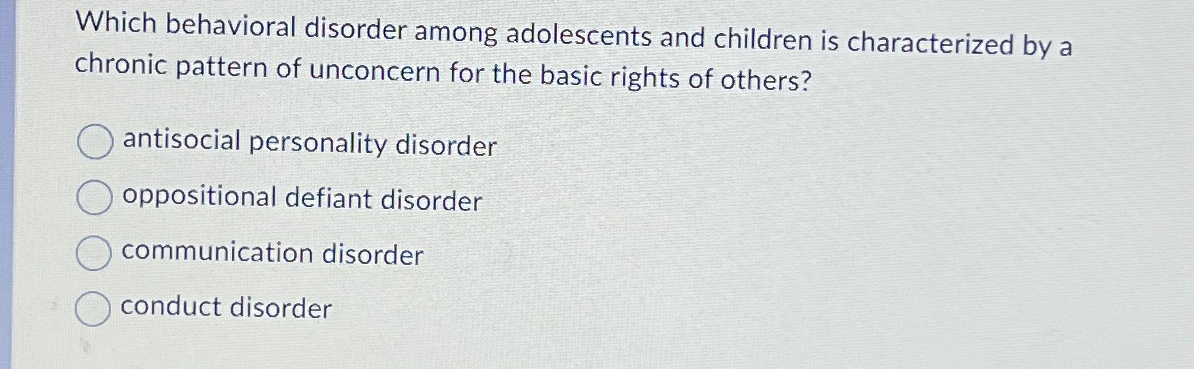 Solved Which behavioral disorder among adolescents and | Chegg.com