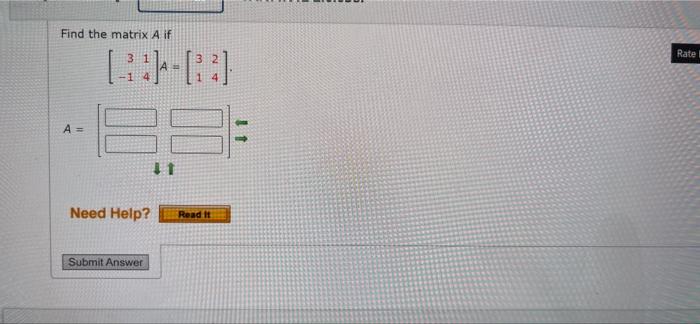 Solved Find the matrix A if Rate A. A= 11 11 Need Help? Read | Chegg.com