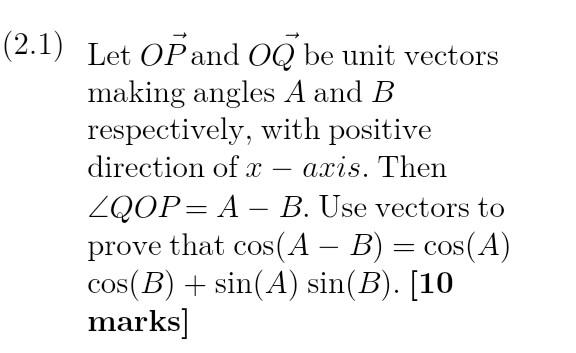 Solved 2.1) Let OP and OQ be unit vectors making angles A | Chegg.com