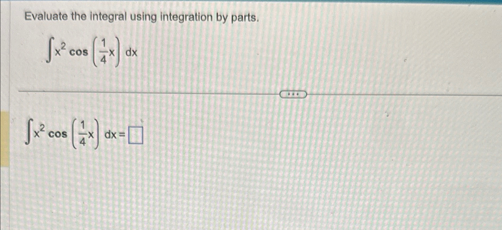 Solved Evaluate the integral using integration by | Chegg.com