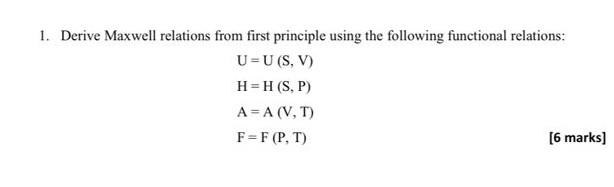Solved 1. Derive Maxwell relations from first principle | Chegg.com