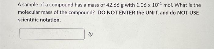 Solved A sample of a compound has a mass of 42.66 g with | Chegg.com