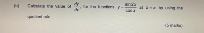 Solved (b) Calculate the value of dy dx sin 2x for the | Chegg.com