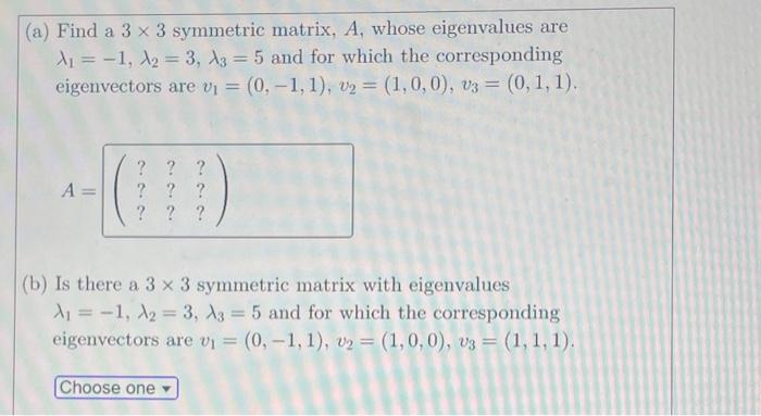 (a) Find a 3×3 symmetric matrix, A, whose eigenvalues | Chegg.com
