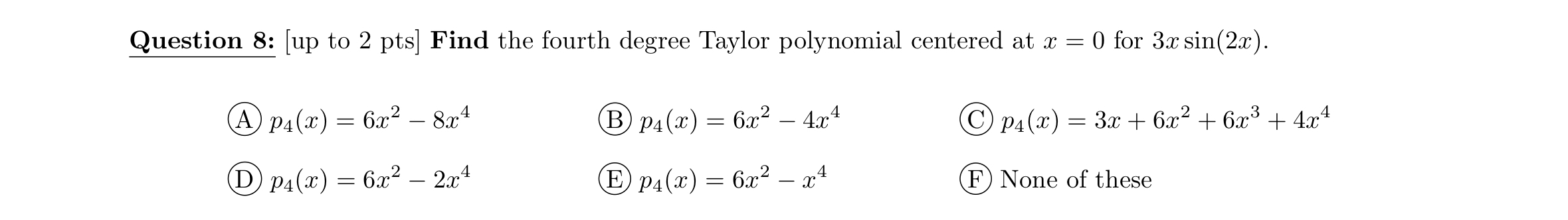 Solved Question 8: [up to 2pts ] ﻿Find the fourth degree | Chegg.com