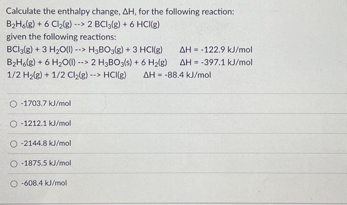 Solved Calculate the enthalpy change, ΔH, for the following | Chegg.com
