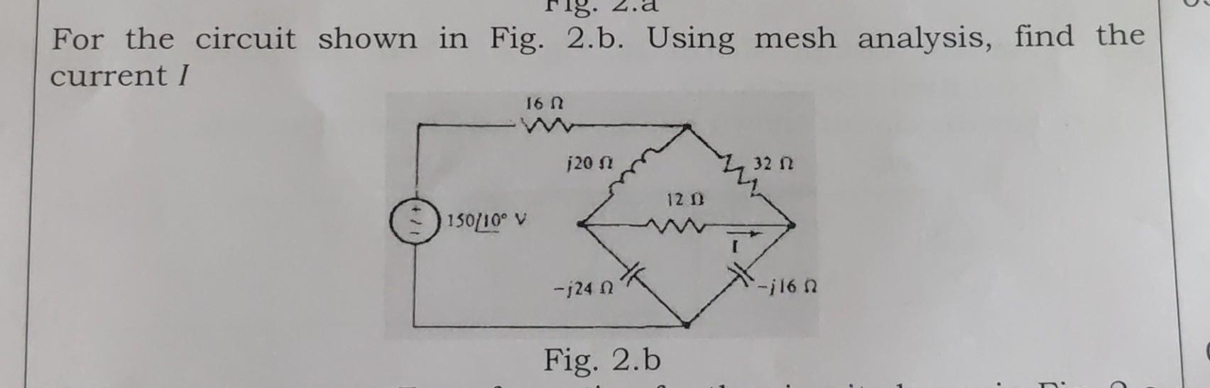 Solved For the circuit shown in Fig. 2.b. Using mesh | Chegg.com
