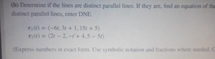 Solved (b) ﻿Determine if the lines are distinct parallel | Chegg.com