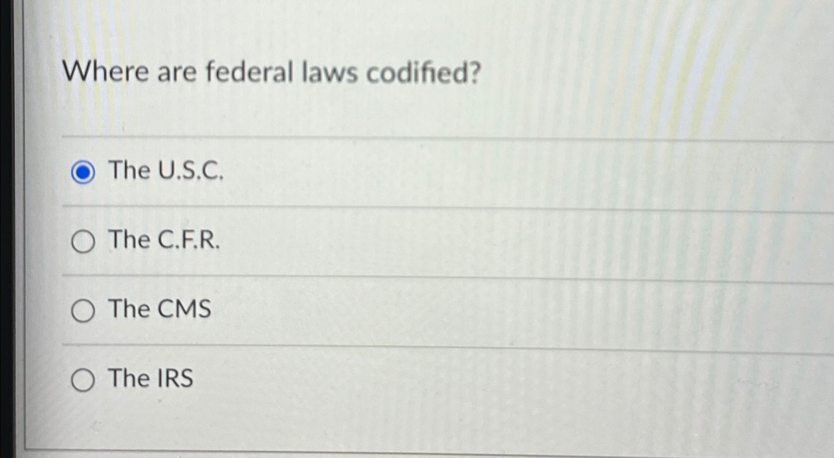 Solved Where are federal laws codified?The U.S.C.The