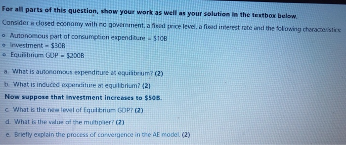 solved in order to decrease spending in the economy, a... Solved For all parts of this question, show your work as | Chegg.com