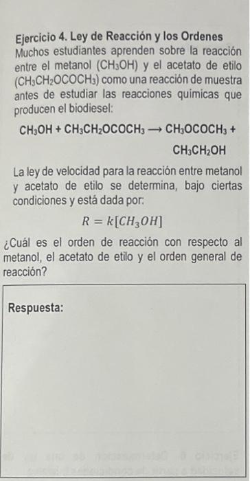 Ejercicio 4. Ley de Reacción y los Ordenes Muchos estudiantes aprenden sobre la reacción entre el metanol \( \left(\mathrm{CH