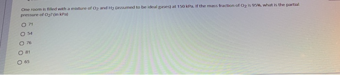 Solved One room is filled with a mixture of O2 and H2 | Chegg.com