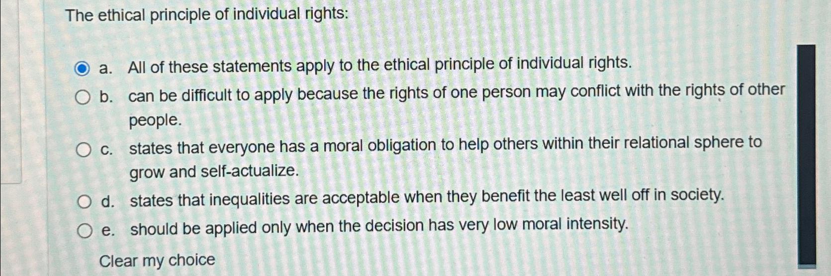 Solved The ethical principle of individual rights:a. ﻿All of | Chegg.com