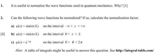 Solved 1. It is useful to normalize the wave functions used | Chegg.com