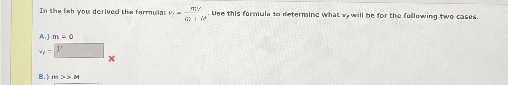 Solved In the lab you derived the formula: vf=mvm+M. ﻿Use | Chegg.com