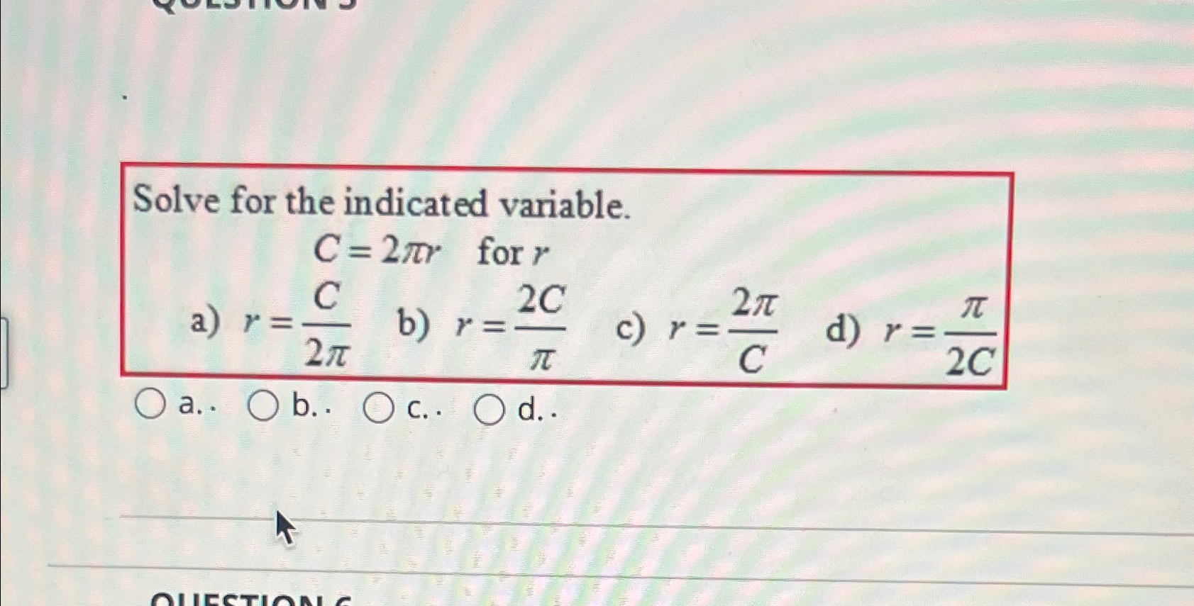 Solved Solve for the indicated variable.C=2πr ﻿for | Chegg.com