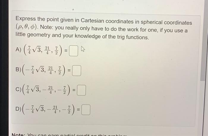 Express the point given in Cartesian coordinates in spherical coordinates \( (\rho, \theta, \phi) \). Note: you really only h