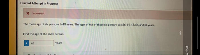Solved Current Attempt in Progress x Incorrect The mean age | Chegg.com