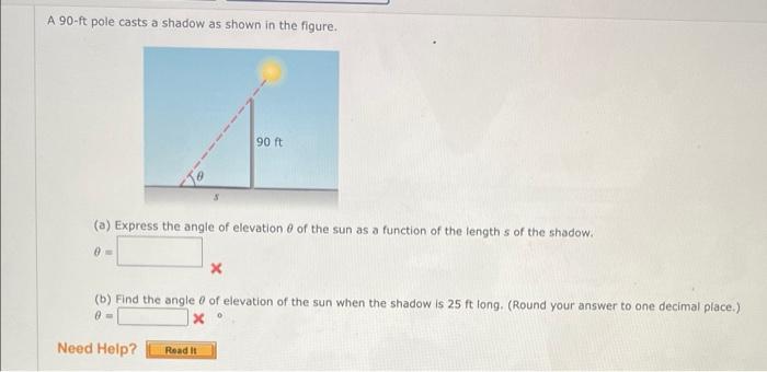 Solved A 90-ft pole casts a shadow as shown in the figure. | Chegg.com