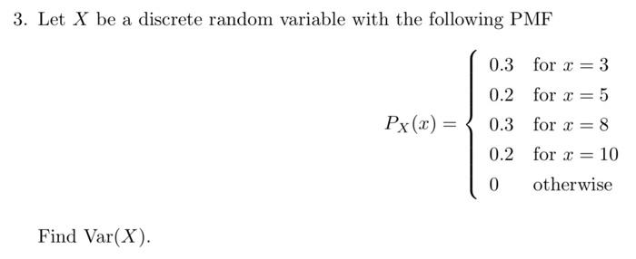 Solved 3. Let X be a discrete random variable with the | Chegg.com